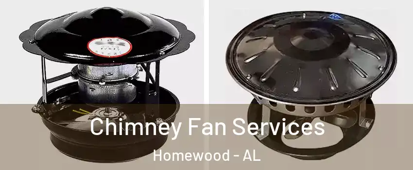  Chimney Fan Services Homewood - AL