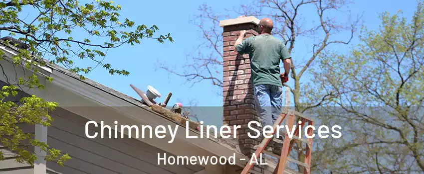  Chimney Liner Services Homewood - AL