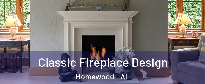  Classic Fireplace Design Homewood - AL