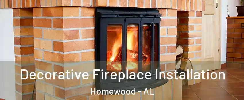  Decorative Fireplace Installation Homewood - AL