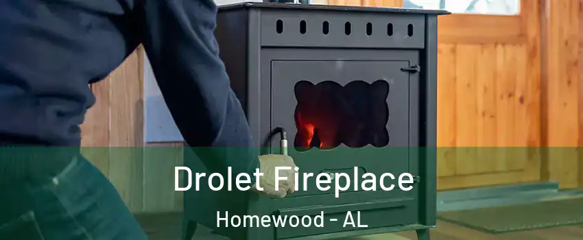  Drolet Fireplace Homewood - AL