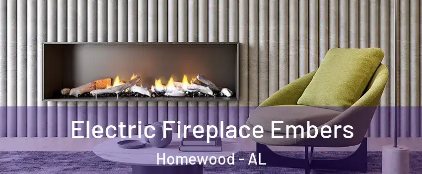  Electric Fireplace Embers Homewood - AL