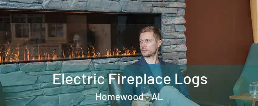  Electric Fireplace Logs Homewood - AL