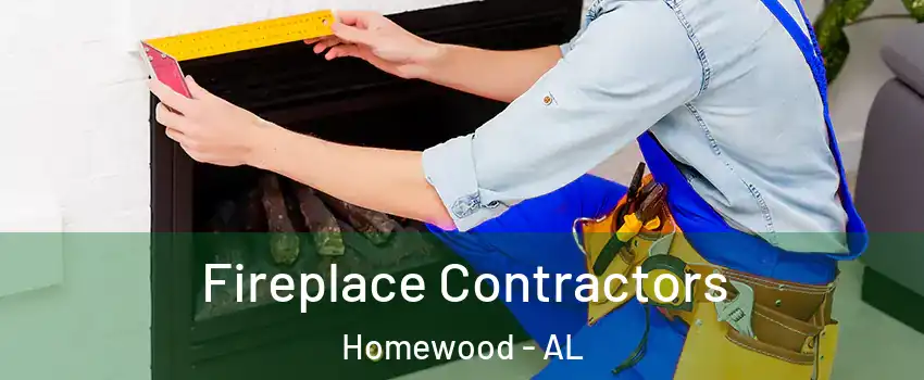  Fireplace Contractors Homewood - AL