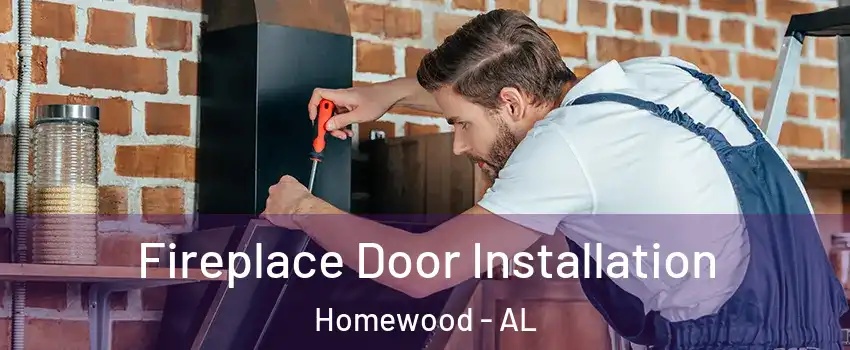  Fireplace Door Installation Homewood - AL