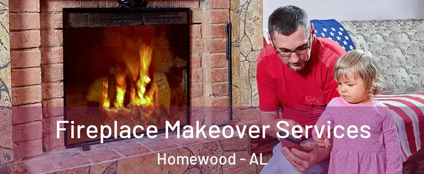 Fireplace Makeover Services Homewood - AL