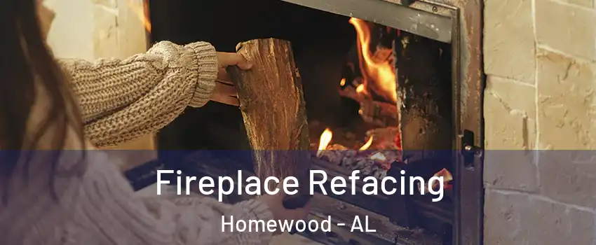  Fireplace Refacing Homewood - AL
