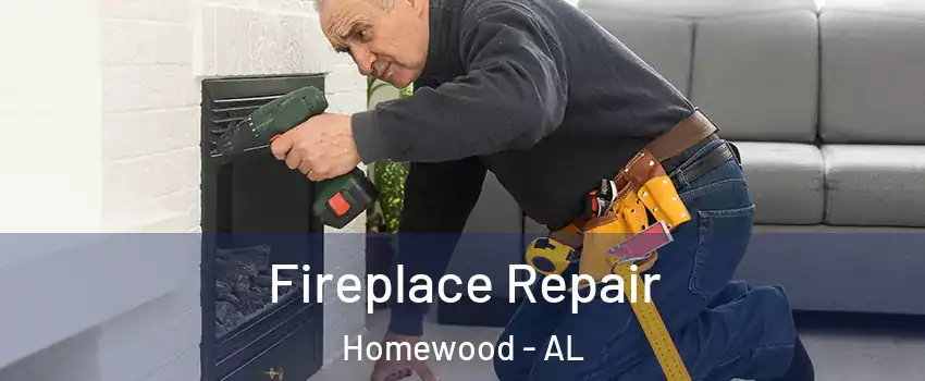  Fireplace Repair Homewood - AL