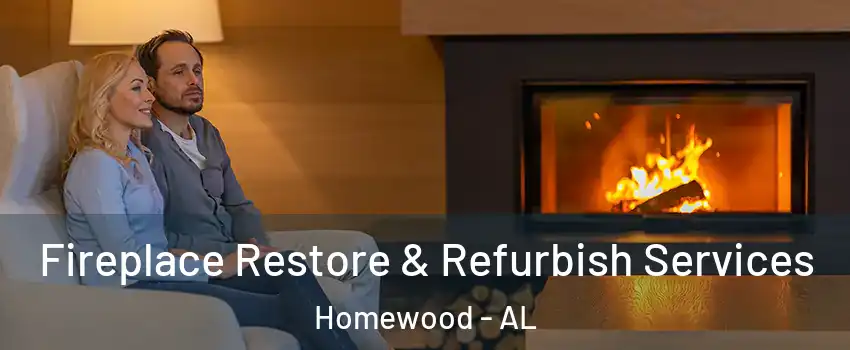  Fireplace Restore & Refurbish Services Homewood - AL