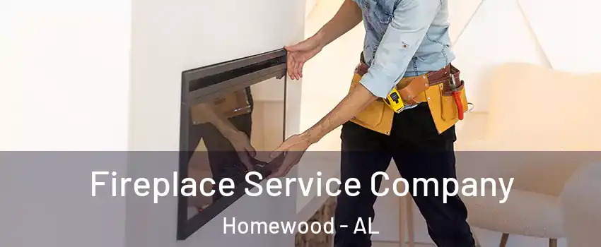  Fireplace Service Company Homewood - AL