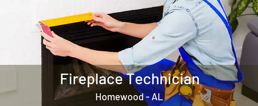  Fireplace Technician Homewood - AL