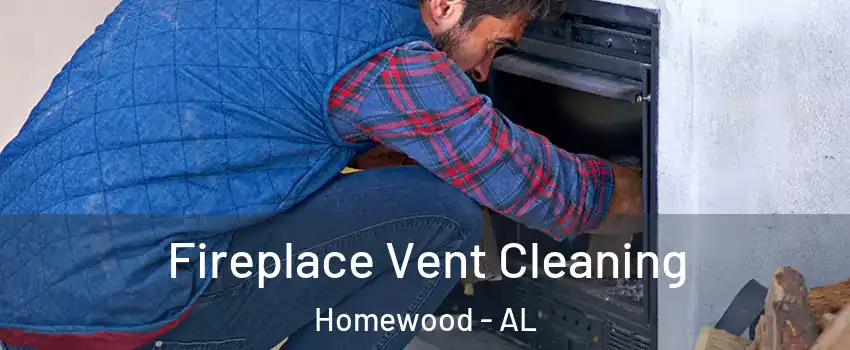  Fireplace Vent Cleaning Homewood - AL