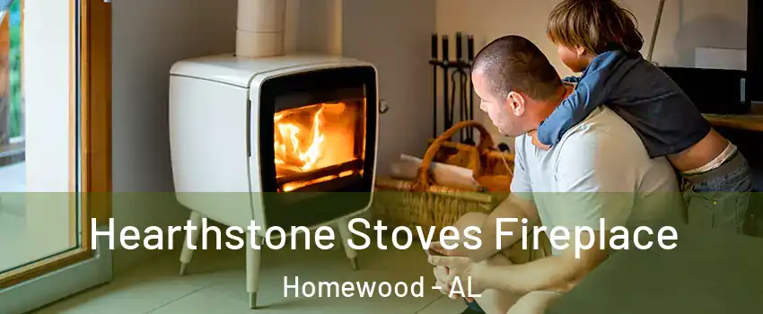  Hearthstone Stoves Fireplace Homewood - AL