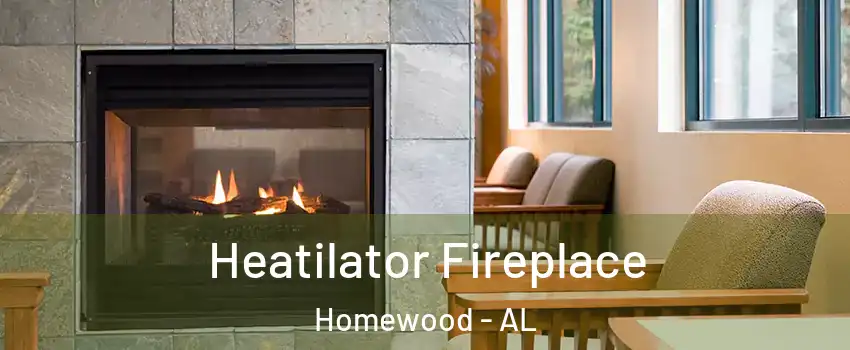  Heatilator Fireplace Homewood - AL