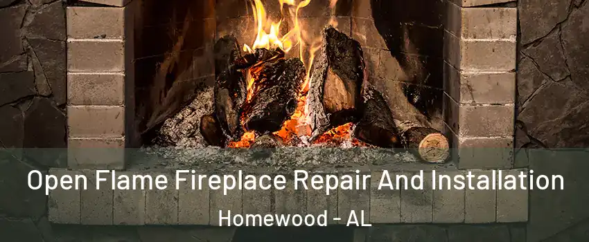  Open Flame Fireplace Repair And Installation Homewood - AL