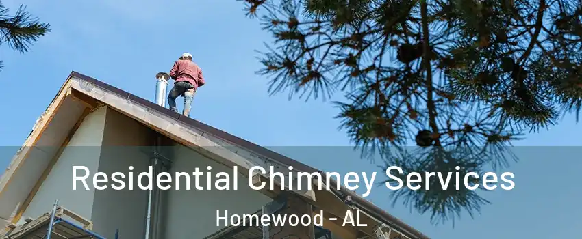  Residential Chimney Services Homewood - AL