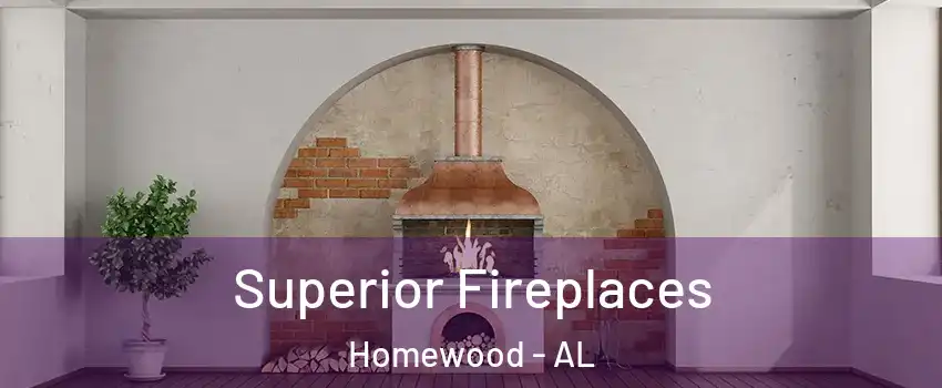  Superior Fireplaces Homewood - AL