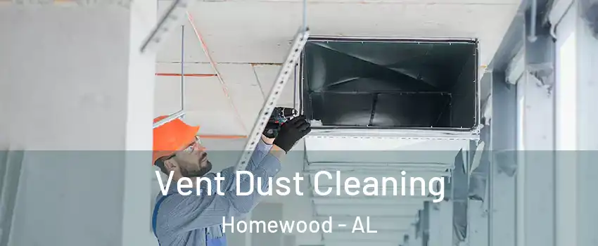  Vent Dust Cleaning Homewood - AL