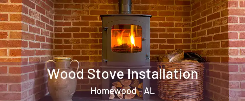  Wood Stove Installation Homewood - AL